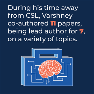 During his time away, Varshney co-authored 11 papers, being lead author for 7, on a variety of topics.